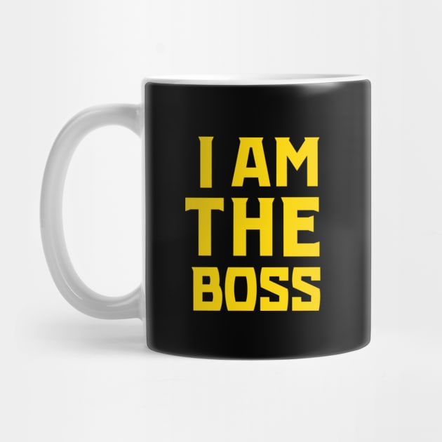 I am the boss (Gold) by KSNApparel